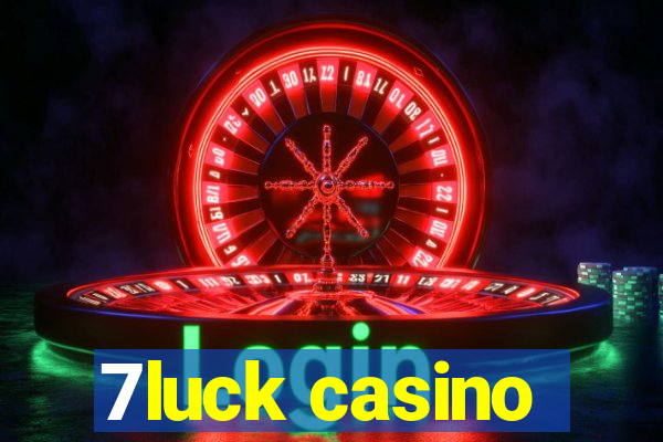 7luck casino